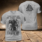 Viking Warrior My Story Will Never Say I Gave Up T-Shirt