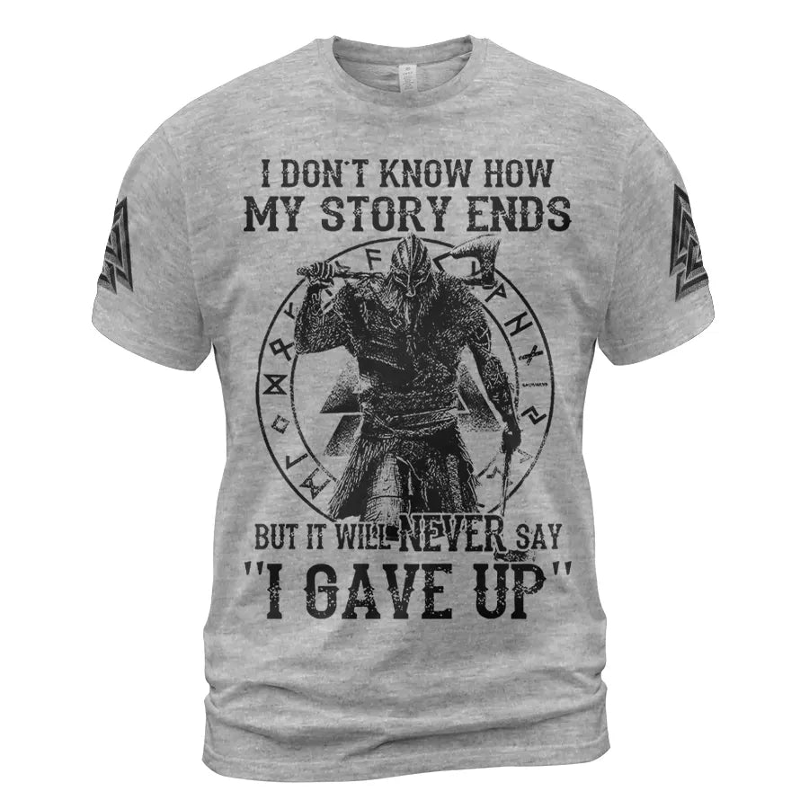 Viking Warrior My Story Will Never Say I Gave Up T-Shirt