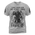 Viking Warrior My Story Will Never Say I Gave Up T-Shirt