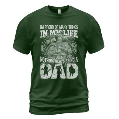 Viking T Shirts I'm Proud Of Many Things In My Life But Nothing Beats Being A Dad Iconic Statement Print