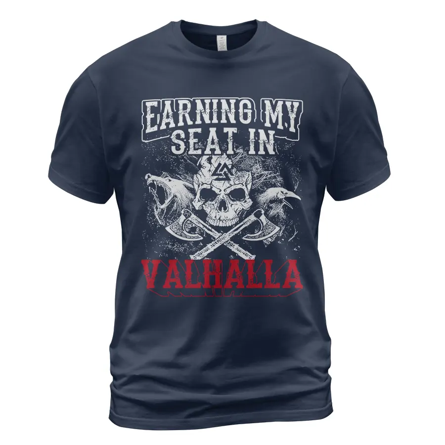 Viking T Shirts Earning My Seat In Valhalla Valhalla Bound Glory Viking T Shirts Earning My Seat In Valhalla Valhalla Bound Glory