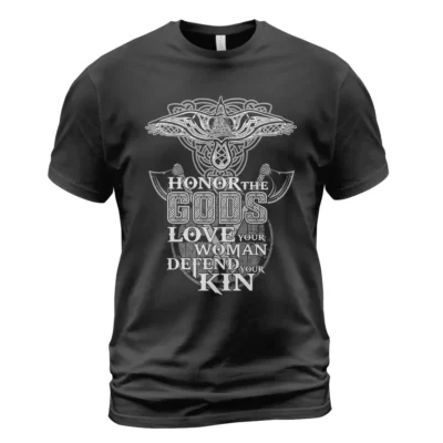 Viking T Shirts Viking Celtic Honor The Gods Love Your Woman Defend Your Kin Iron Will Tribute