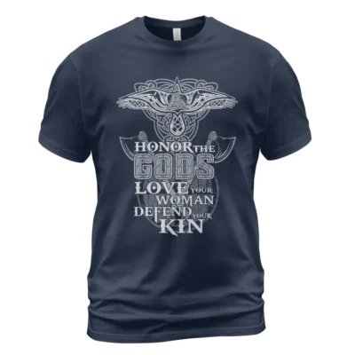 Viking T Shirts Viking Celtic Honor The Gods Love Your Woman Defend Your Kin Iron Will Tribute