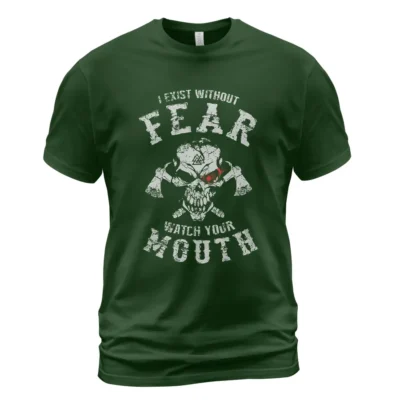 Viking T Shirts I Exist Without Fear Watch Your Mouth Bold Fearless Spirit Viking T Shirts I Exist Without Fear Watch Your Mouth Bold Fearless Spirit