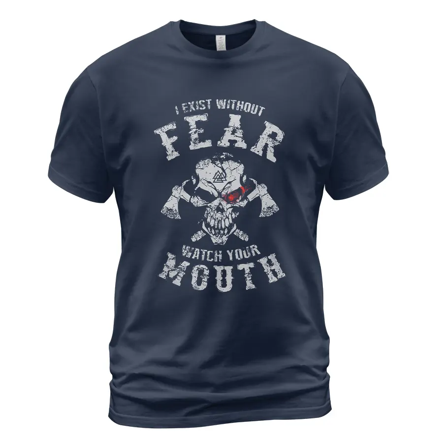 Viking T Shirts I Exist Without Fear Watch Your Mouth Bold Fearless Spirit Viking T Shirts I Exist Without Fear Watch Your Mouth Bold Fearless Spirit