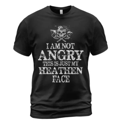 Viking T Shirts I Am Not Angry This Is Just My Heathen Face Iconic Heathen Humor