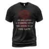 Viking Shirt No One Loves A Warrior Until The Enemy Is At The Gate Legendary Proven Warrior Message