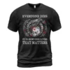 Viking Shirts For Men - Everyone Dies It Is How One Lives That Matters Timeless Iconic Meaning Guide